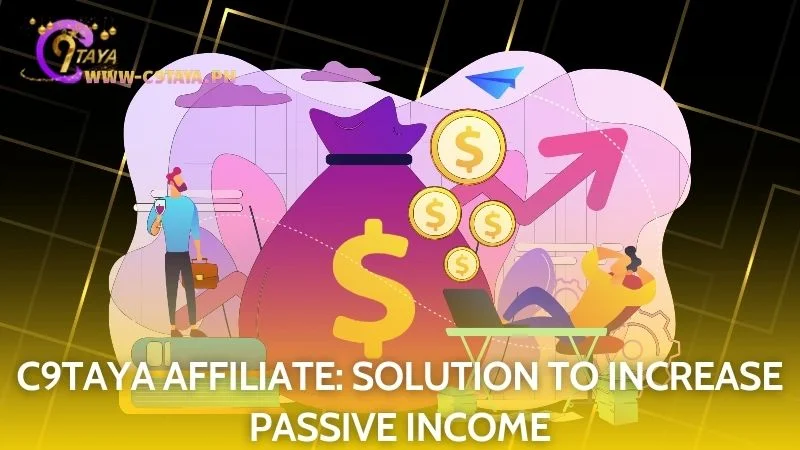 Boost your passive earnings effortlessly with the C9TAYA Affiliate program today