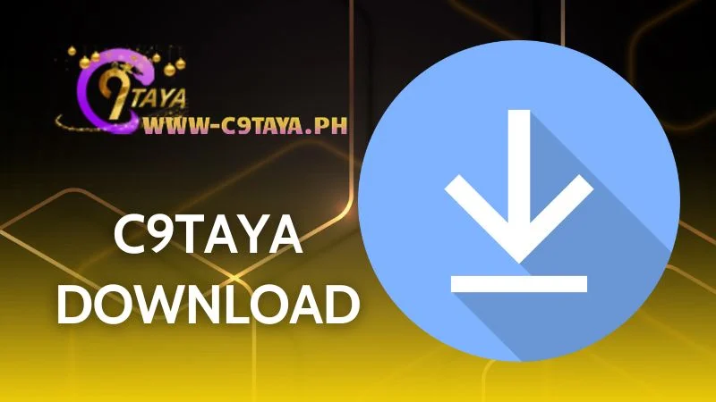 C9TAYA Download - Ultimate Casino Experience Every Time