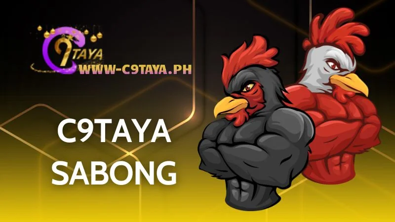 C9TAYA Sabong - Where Cocks Compete, Make Money Super EZ