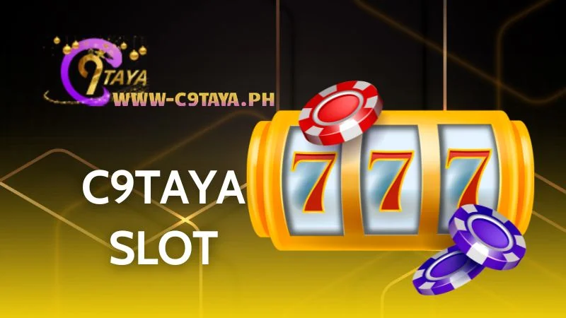 C9TAYA Slot - Play Games Instantly, Get Huge Rewards!