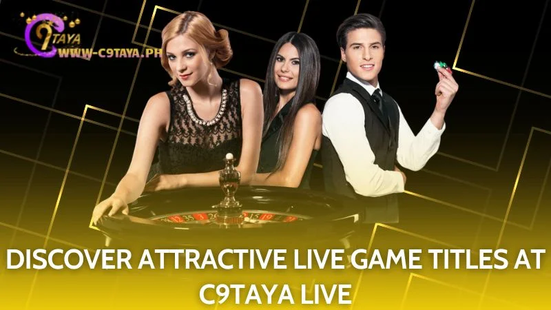 Explore captivating live dealer game titles available on C9TAYA today