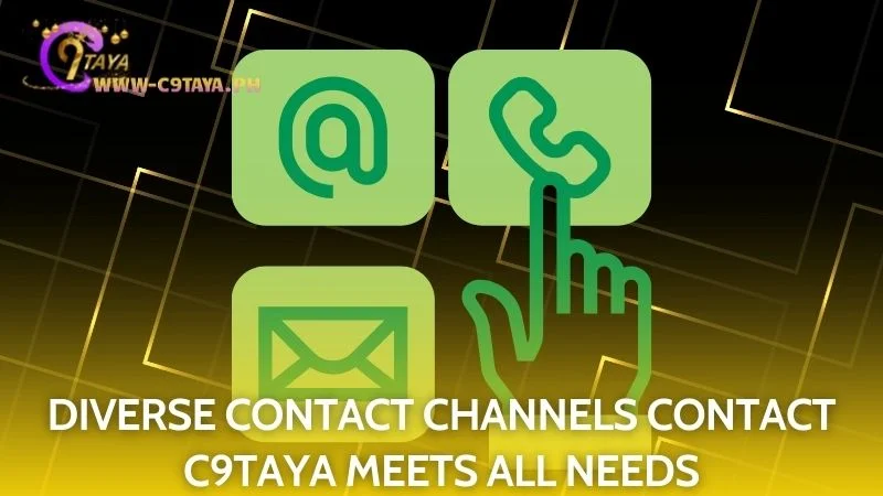 C9TAYA offers various contact methods to cater to every preference
