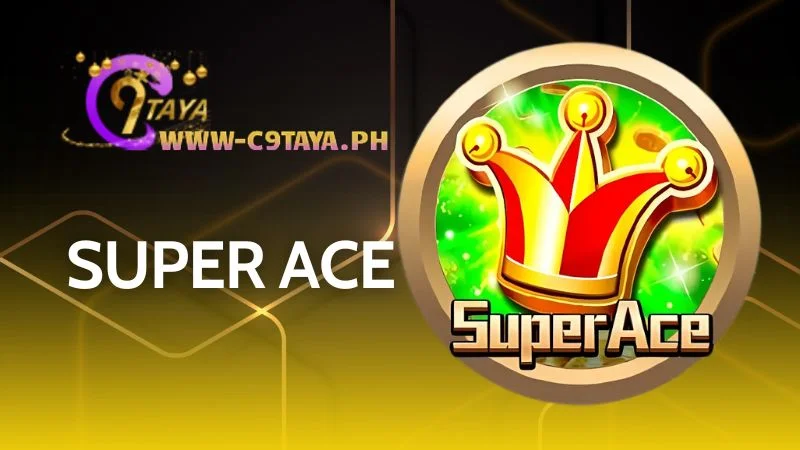 Super Ace - Super Jackpot Hunting at C9TAYA
