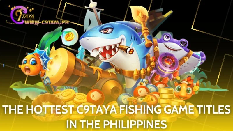Discover the most popular fishing games available to players at C9TAYA