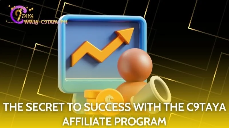 Unlock secrets for success within the rewarding affiliate of C9TAYA
