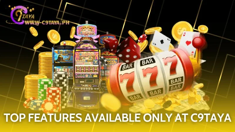 Super features only available on top 1 casino platform C9TAYA
