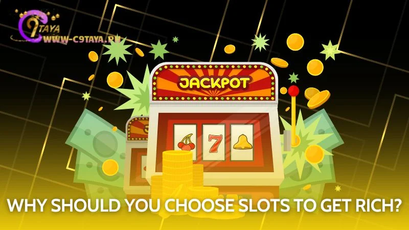 Choosing slots could be the pathway to an exciting, abundant fortune